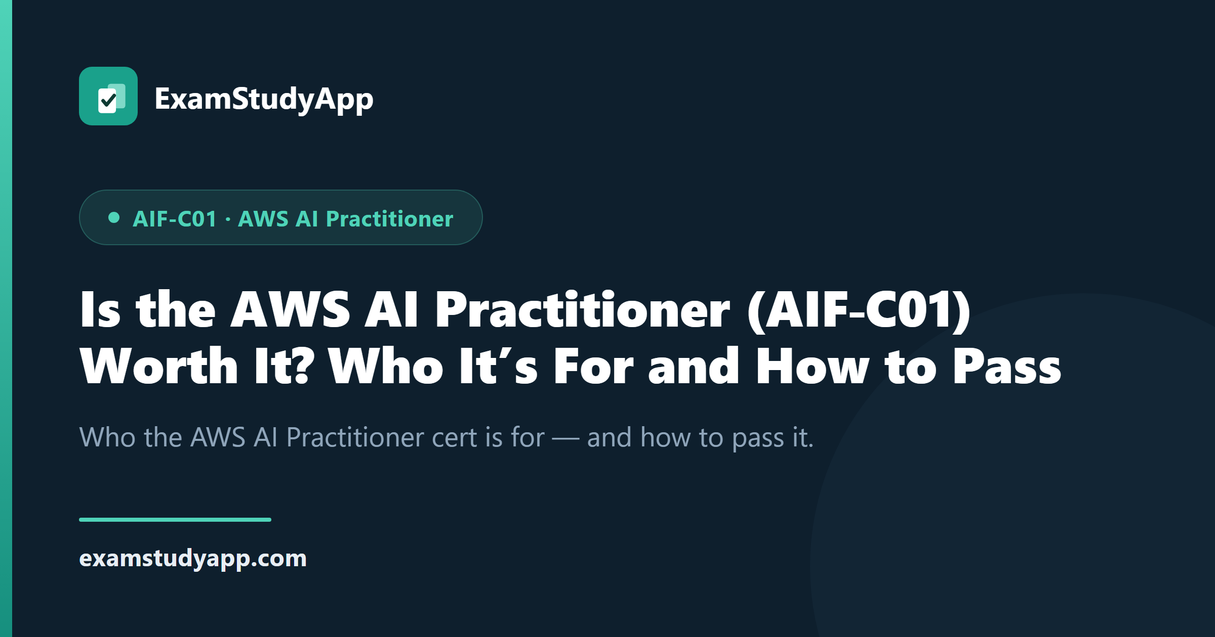 Is the AWS AI Practitioner (AIF-C01) Worth It? Who It’s For and How to Pass
