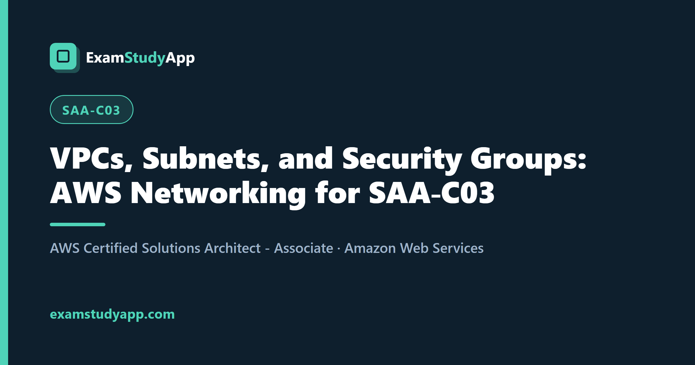 VPCs, Subnets, and Security Groups: AWS Networking for SAA-C03