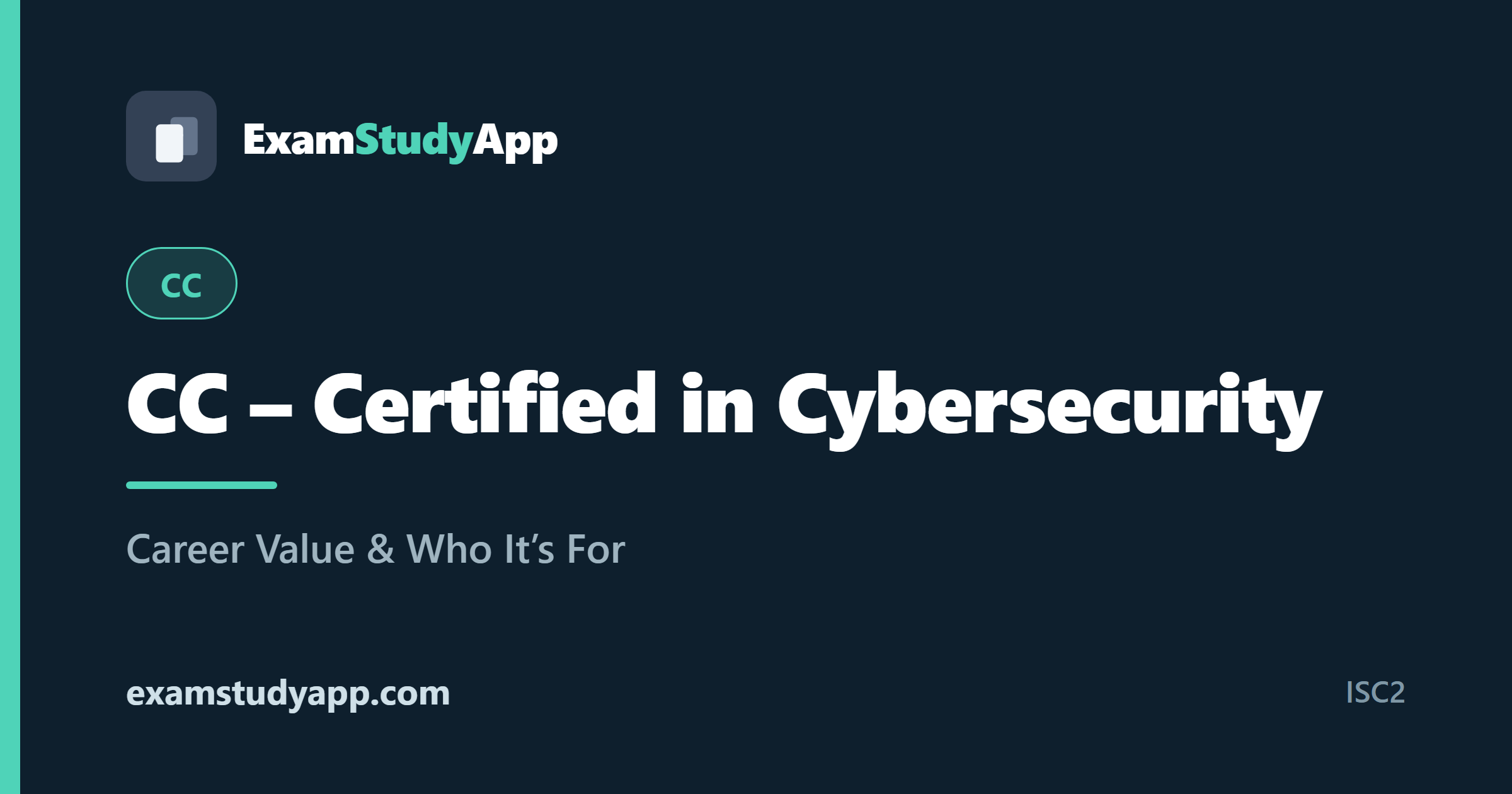 CC - Certified in Cybersecurity (CC) exam study guide - ExamStudyApp