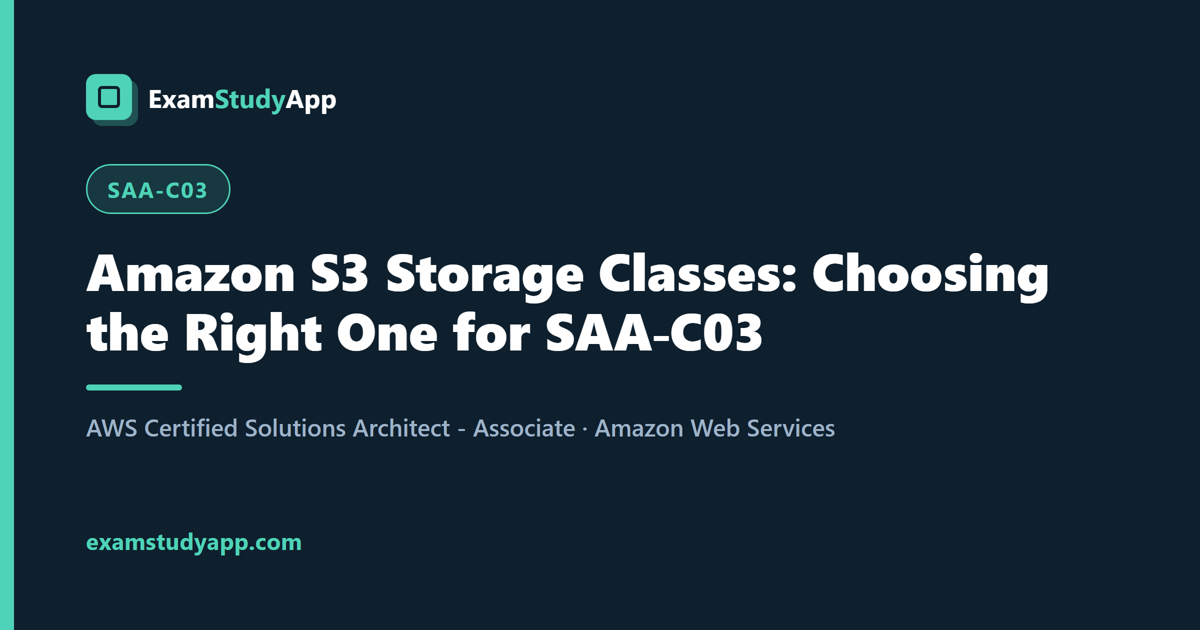 Amazon S3 Storage Classes: Choosing the Right One for SAA-C03