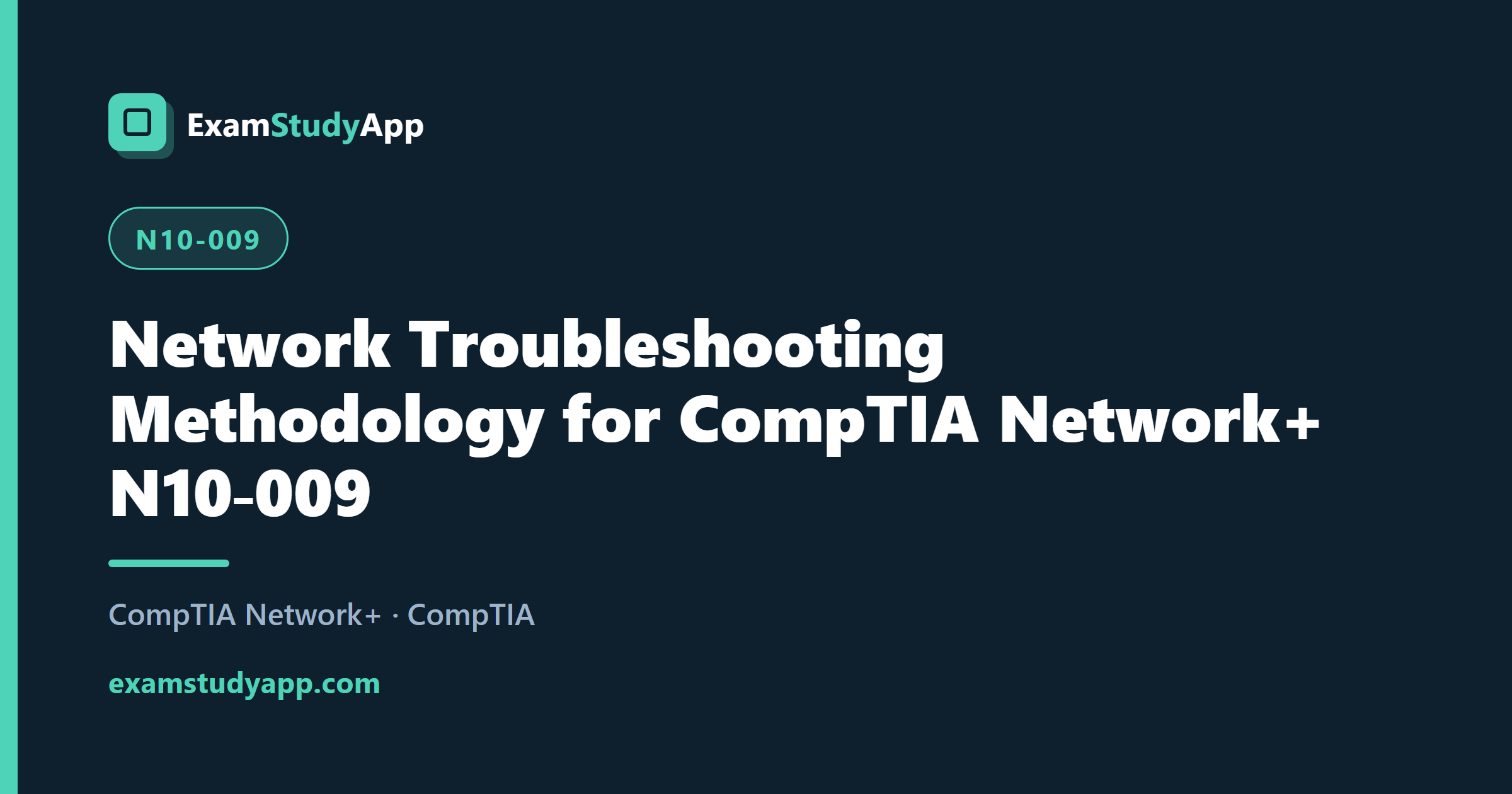 Network Troubleshooting Methodology for CompTIA Network+ N10-009