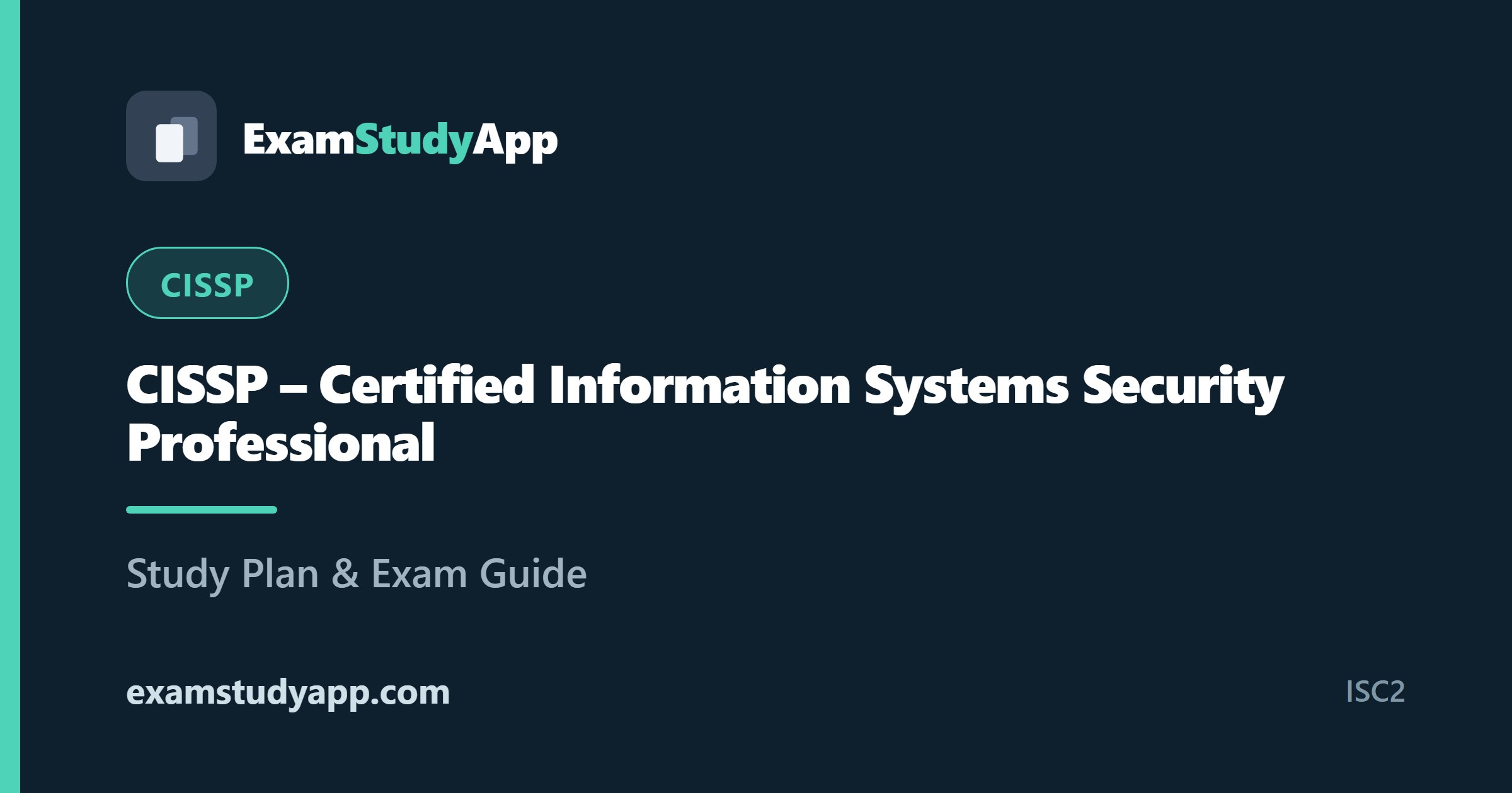 CISSP - Certified Information Systems Security Professional (CISSP) exam study guide - ExamStudyApp