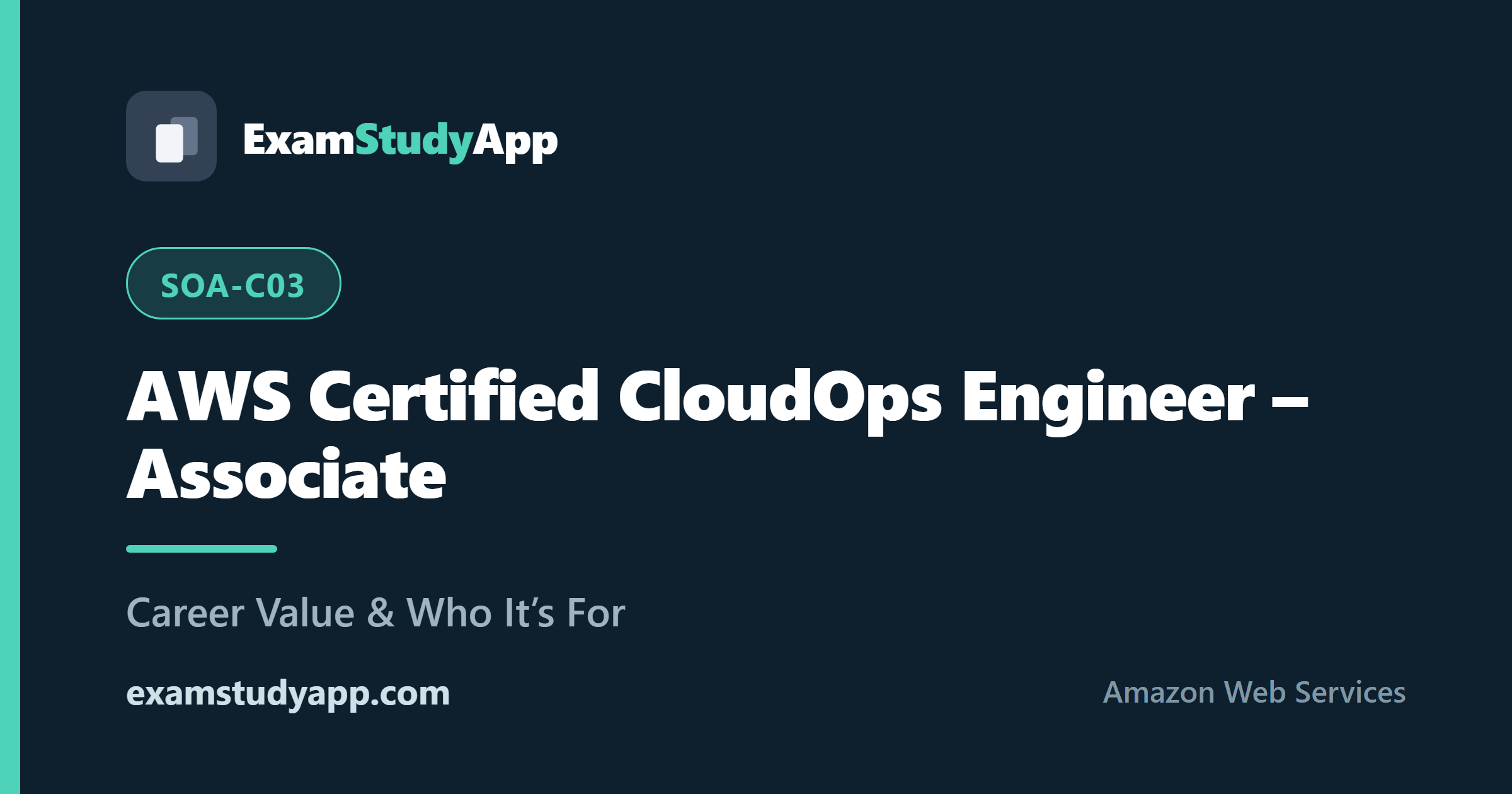 AWS Certified CloudOps Engineer - Associate (SOA-C03) exam study guide - ExamStudyApp