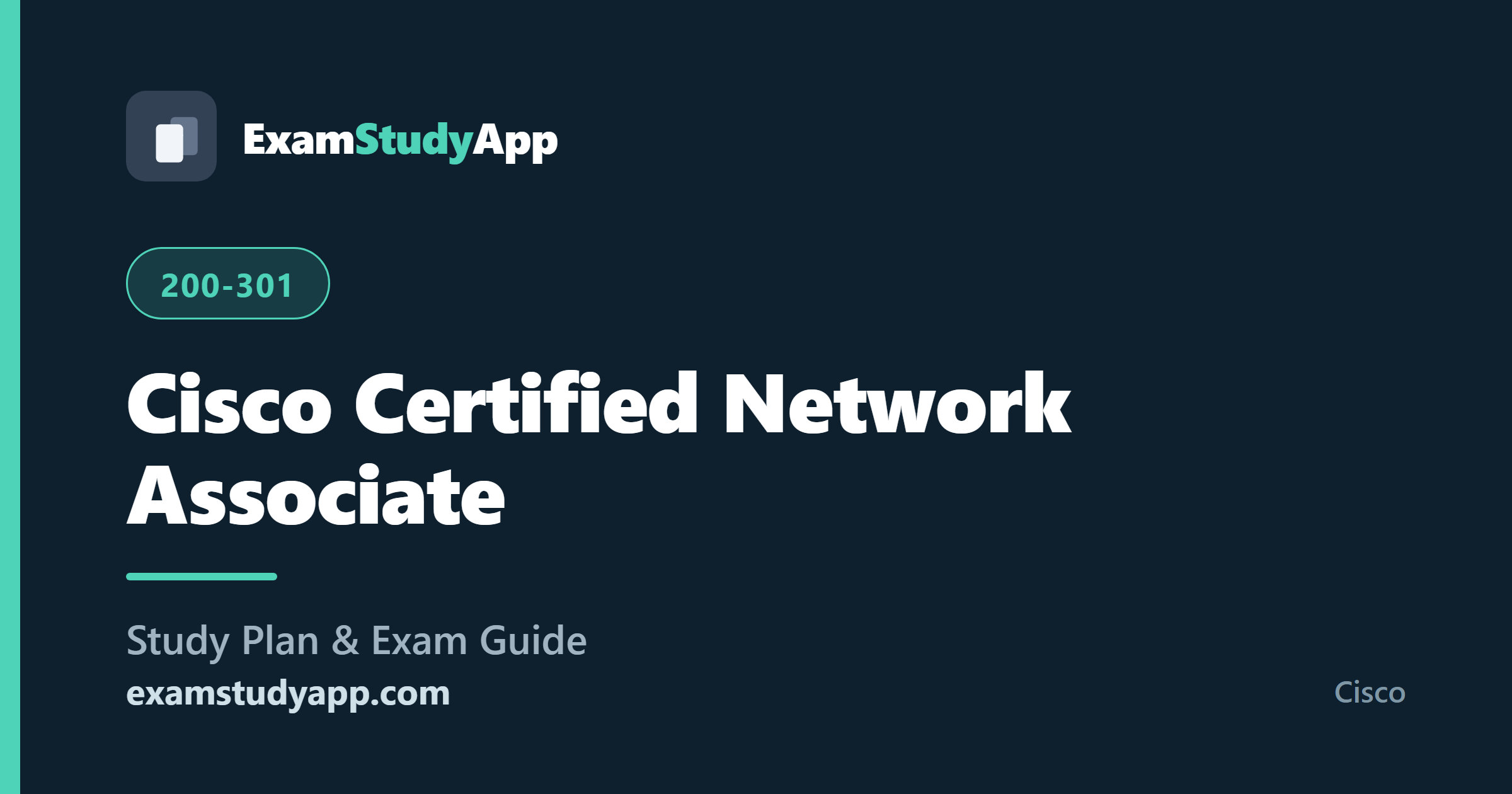Cisco Certified Network Associate (200-301) exam study guide - ExamStudyApp
