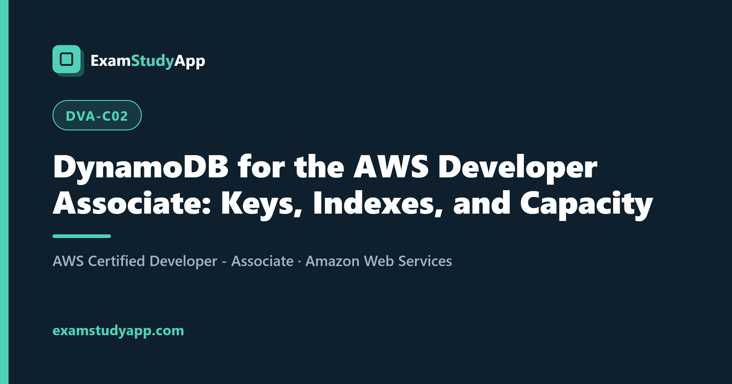 DynamoDB for the AWS Developer Associate: Keys, Indexes, and Capacity