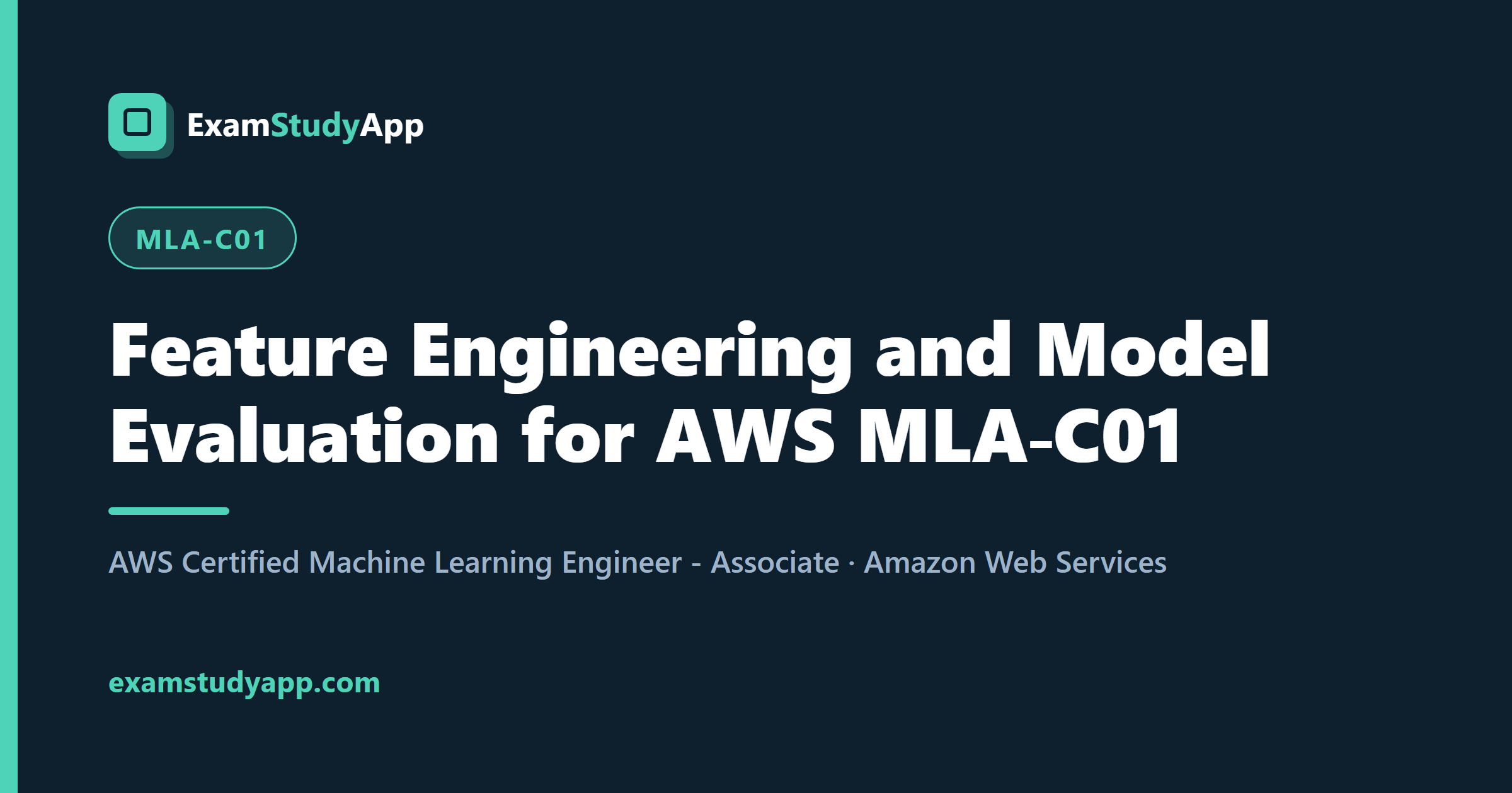 Feature Engineering and Model Evaluation for AWS MLA-C01
