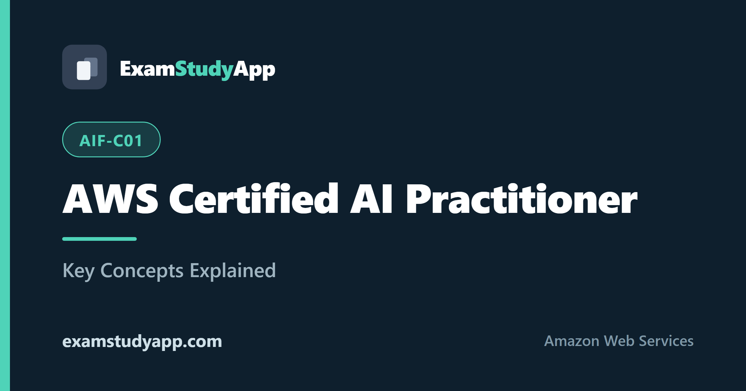 AWS Certified AI Practitioner (AIF-C01) exam study guide - ExamStudyApp
