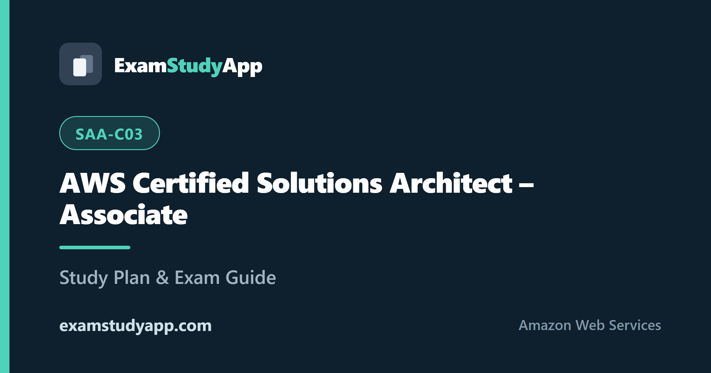 AWS Certified Solutions Architect - Associate (SAA-C03) exam study guide - ExamStudyApp