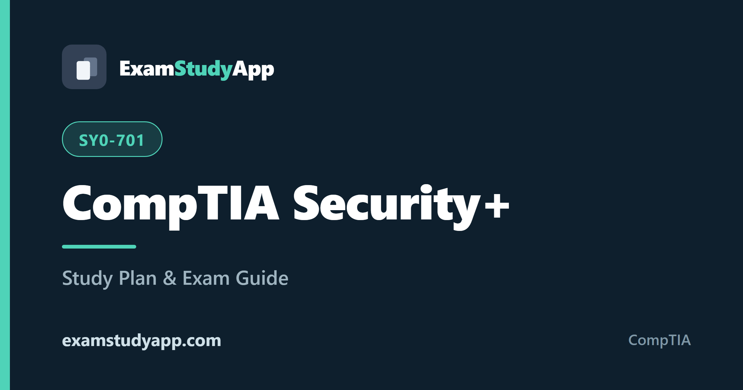 CompTIA Security+ (SY0-701) exam study guide - ExamStudyApp